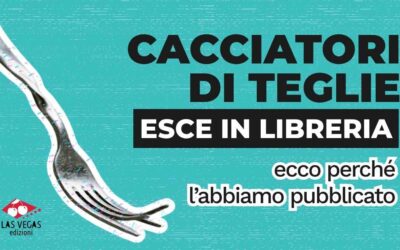 “Cacciatori di teglie” esce in libreria: ecco perché l’abbiamo pubblicato