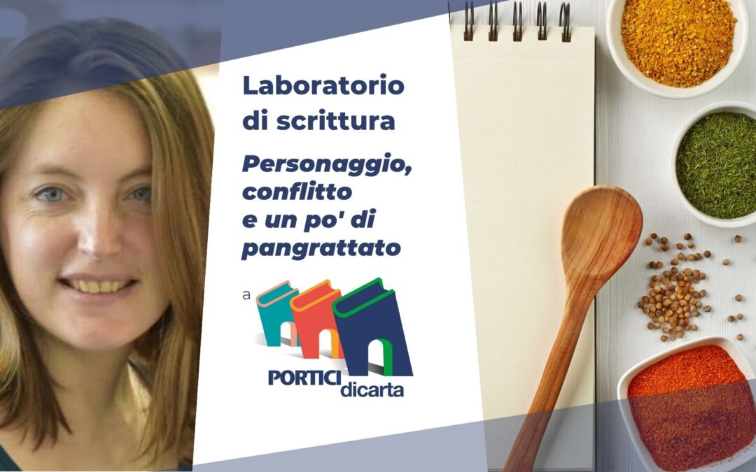 Torino (TO) – Laboratorio di scrittura con Carlotta Borasio: “Personaggio, conflitto e un po’ di pangrattato” per Portici di Carta 2026
