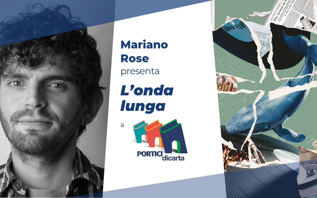 Torino (TO) – Mariano Rose presenta “L’onda lunga” per Portici di Carta 2026
